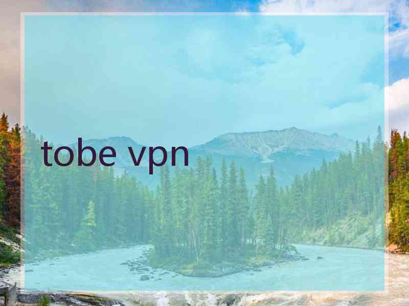 tobe vpn